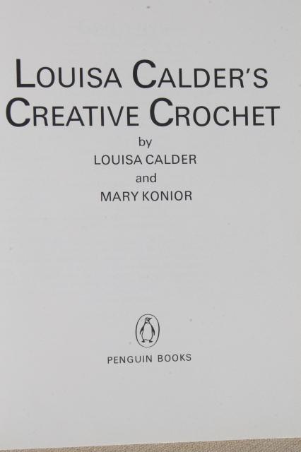 70s vintage Creative Crochet book of patterns, Louisa Calder Alexander Calder mod!