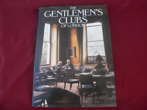 Victorian and Edwardian Gentlemen's Clubs of London history and photos